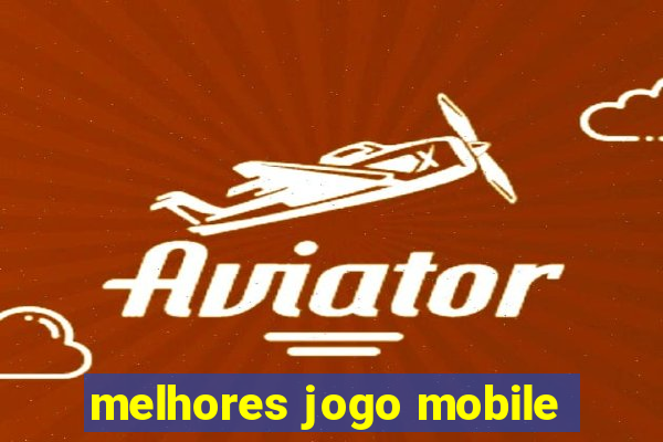 melhores jogo mobile