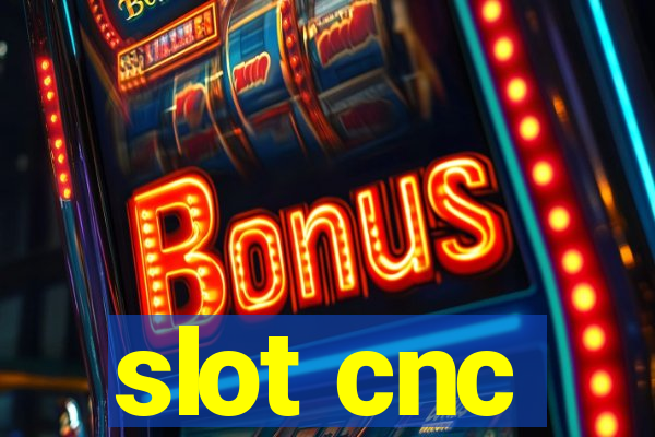 slot cnc