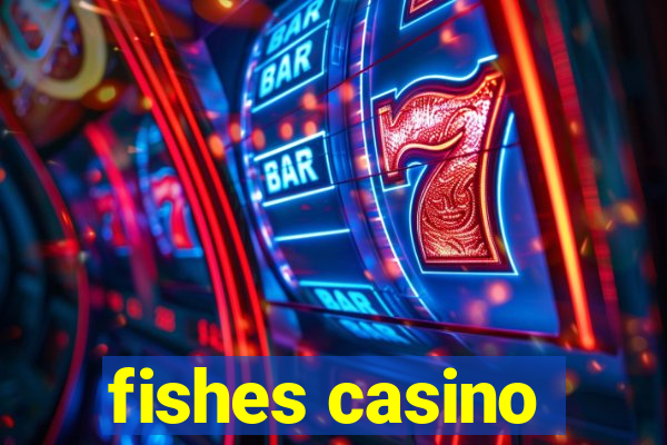 fishes casino