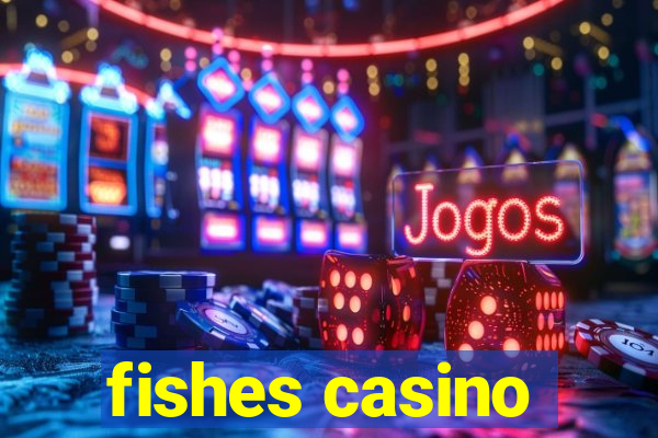 fishes casino