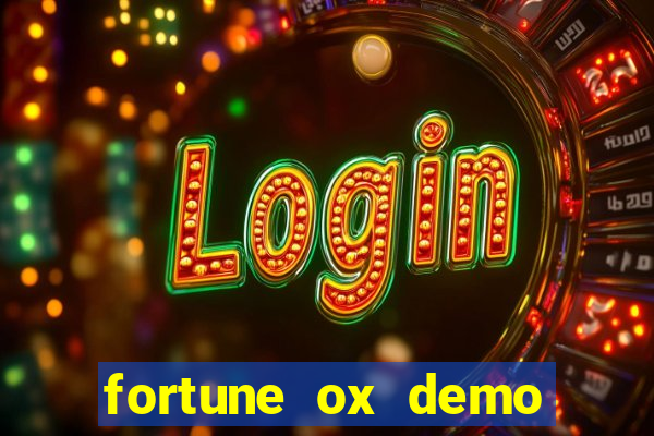 fortune ox demo grátis tigre