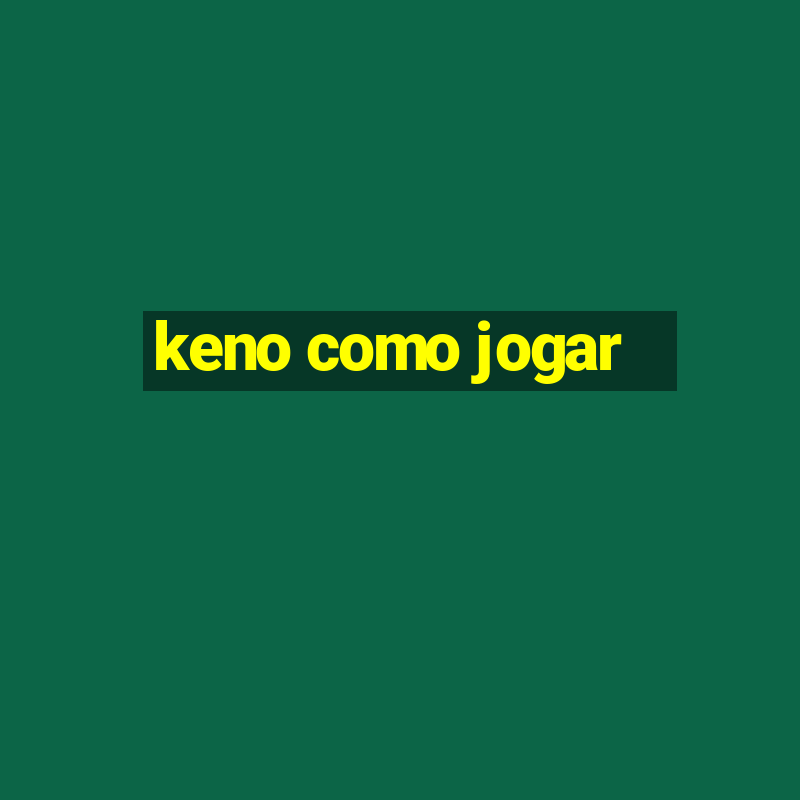 keno como jogar