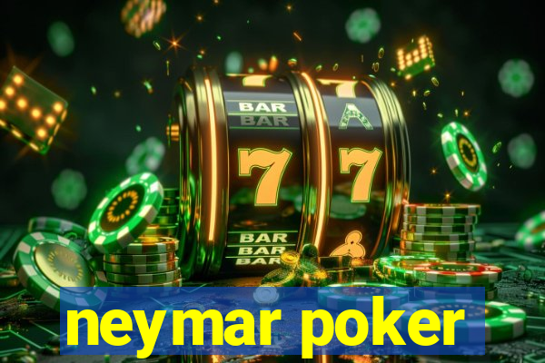 neymar poker