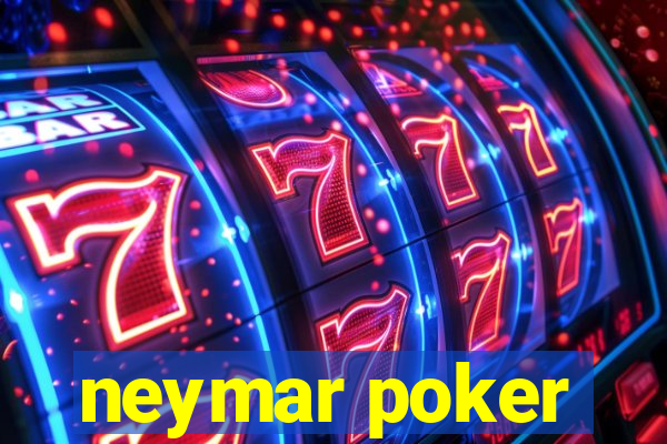 neymar poker