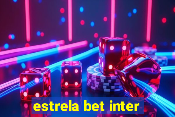 estrela bet inter