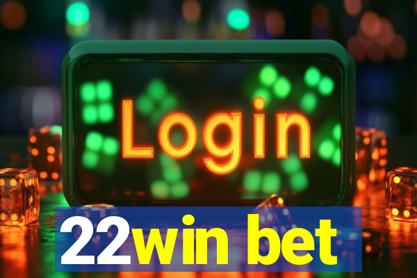 22win bet