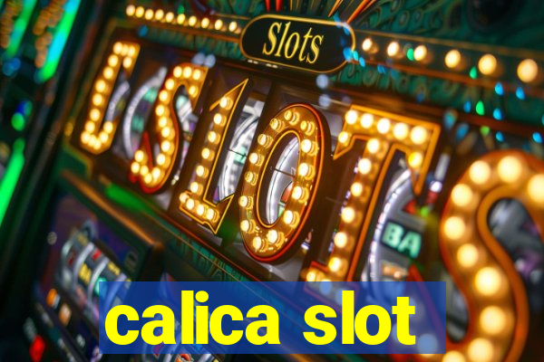 calica slot