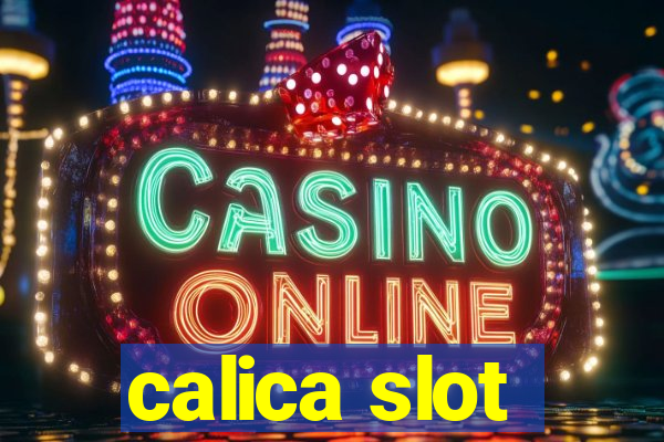 calica slot