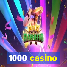 1000 casino