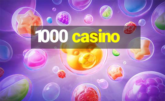 1000 casino