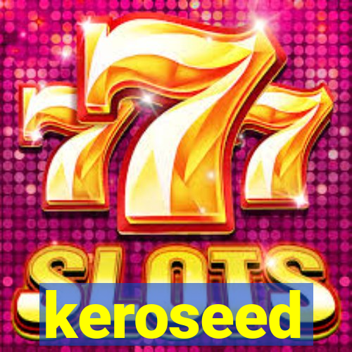 keroseed