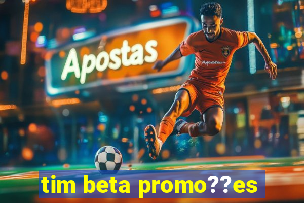 tim beta promo??es