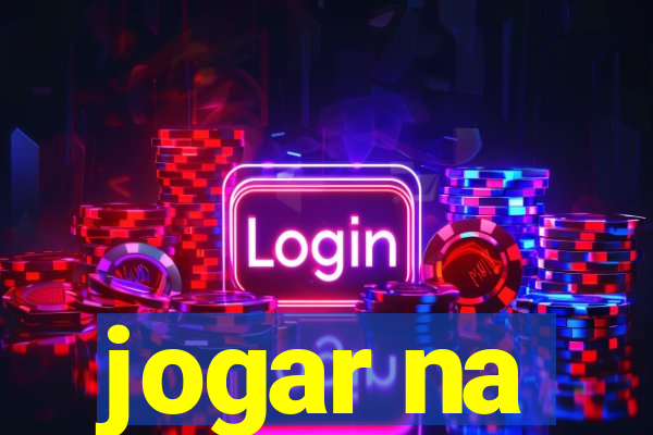 jogar na