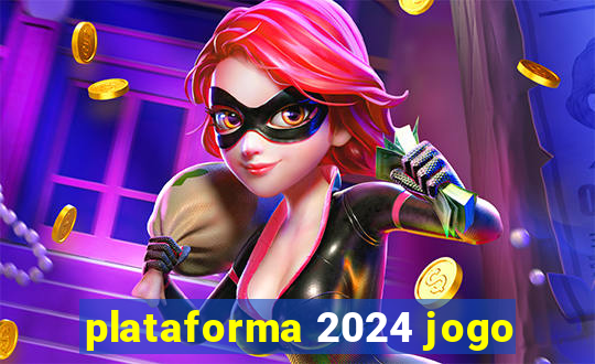 plataforma 2024 jogo