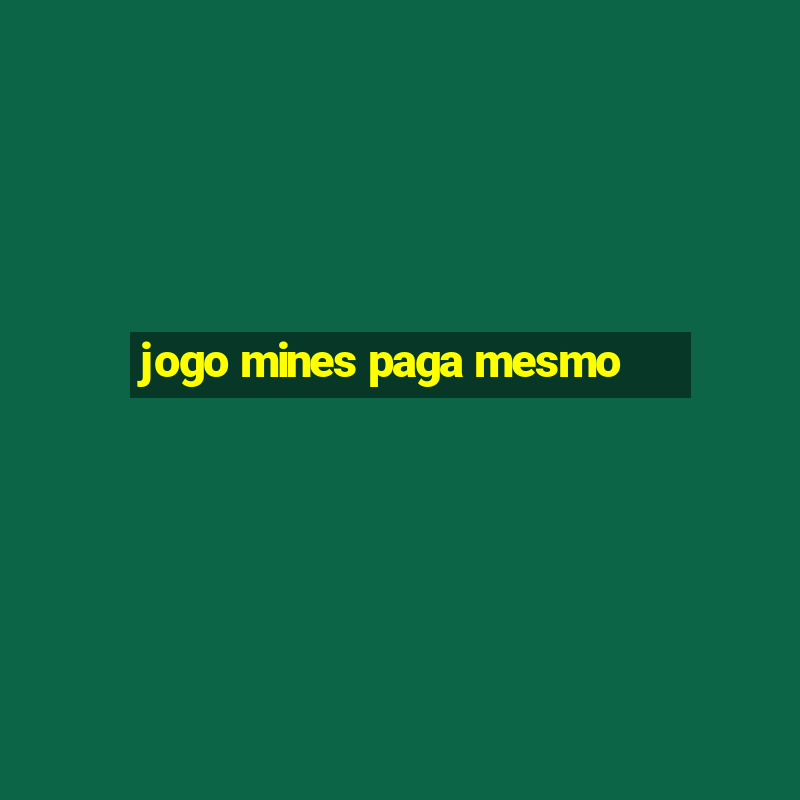 jogo mines paga mesmo