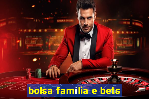 bolsa família e bets