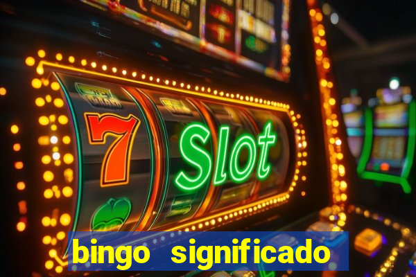 bingo significado da palavra