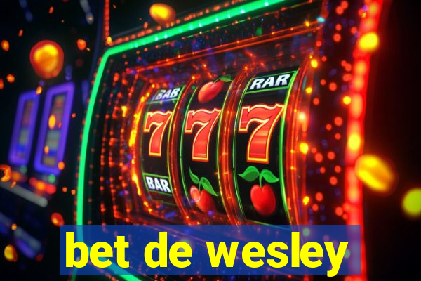 bet de wesley