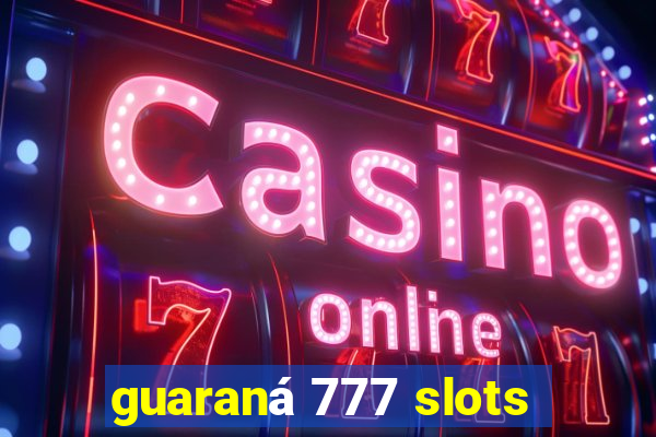 guaraná 777 slots