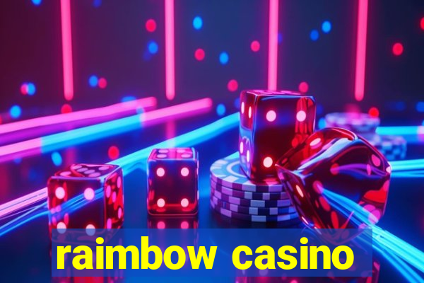 raimbow casino