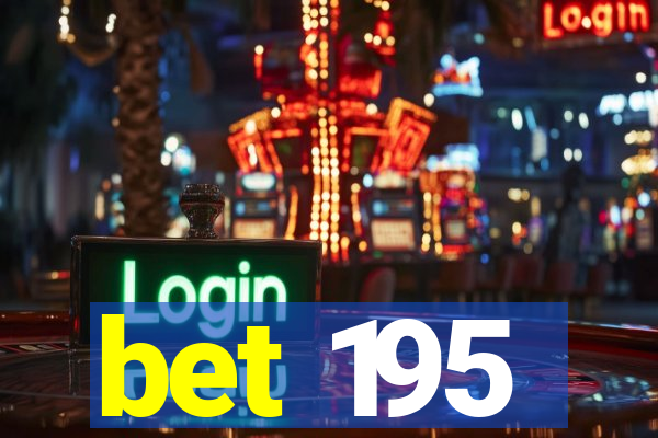 bet 195