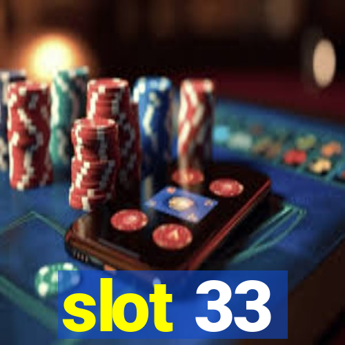 slot 33