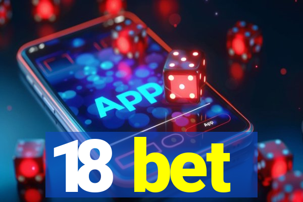 18 bet