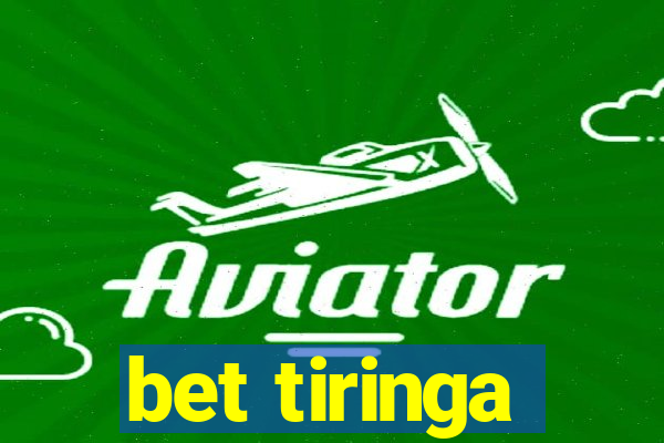 bet tiringa