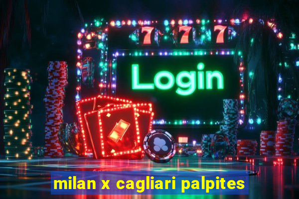 milan x cagliari palpites