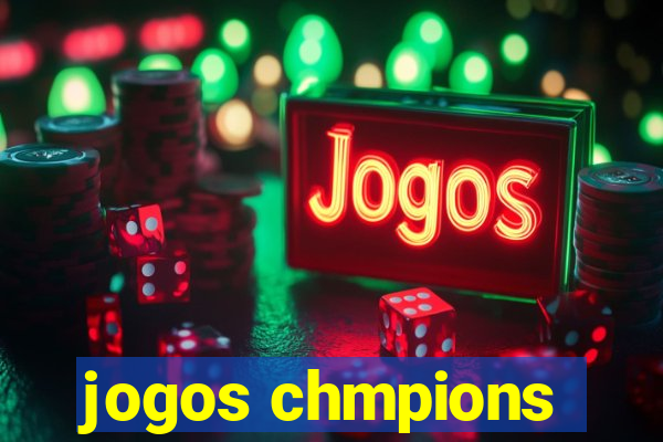 jogos chmpions