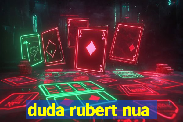 duda rubert nua