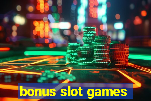 bonus slot games