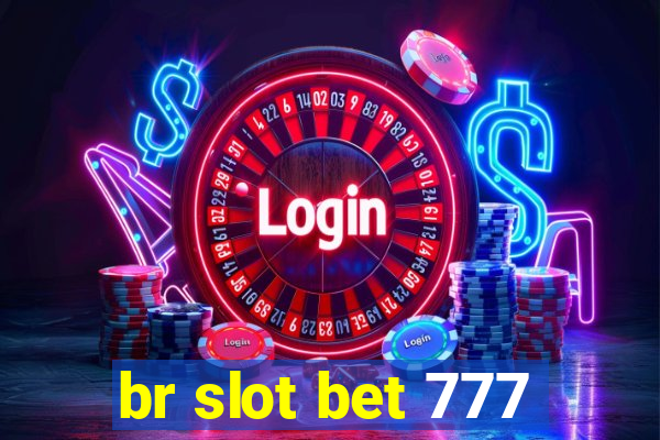 br slot bet 777