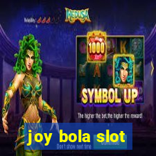 joy bola slot