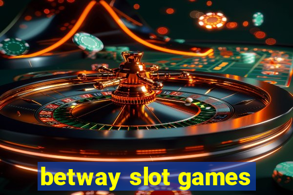 betway slot games