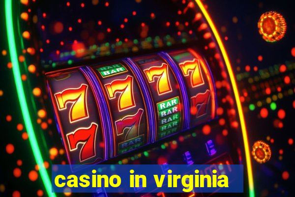 casino in virginia