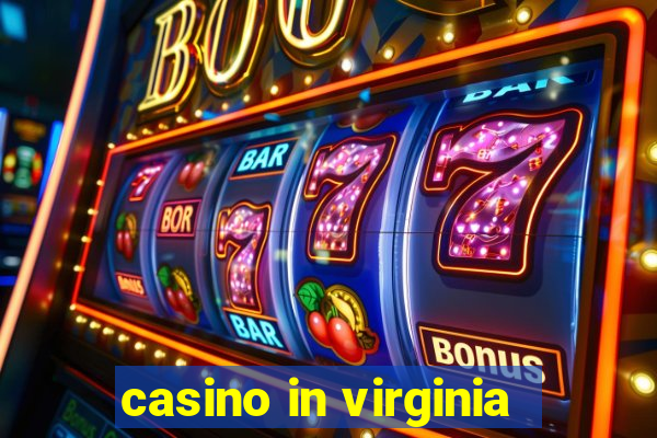 casino in virginia