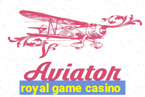 royal game casino