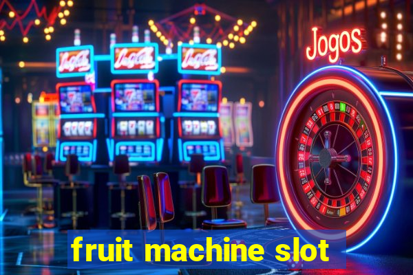 fruit machine slot