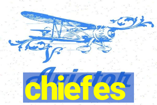 chiefes