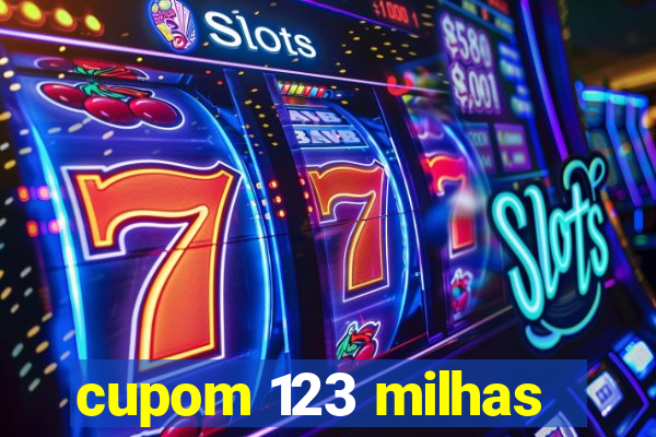 cupom 123 milhas