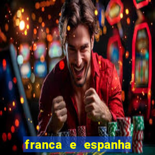 franca e espanha onde assistir