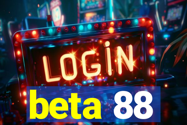 beta 88