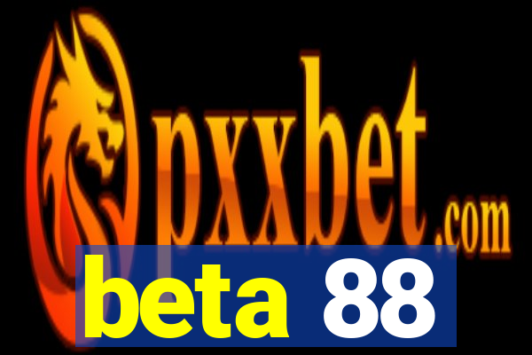 beta 88