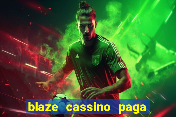 blaze cassino paga de verdade