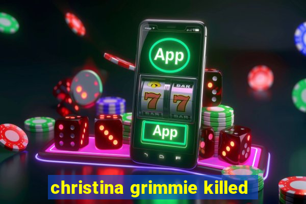 christina grimmie killed