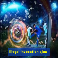 illegal invocation ajax