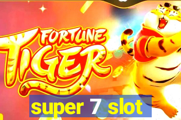 super 7 slot