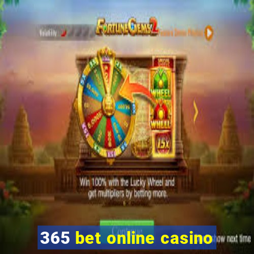 365 bet online casino