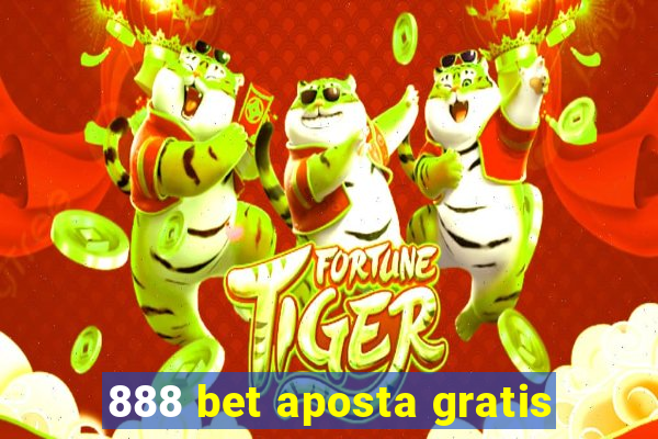 888 bet aposta gratis